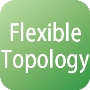 flexible topology